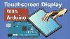 Arduino Touchscreen Display Using A Resistive Touchscreen