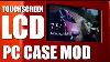How To Install Lcd Touch Screen Desktop Computer Gaming Pc Case Mod Guide